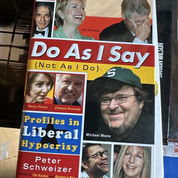 Peter Schweizer DO AS I SAY (not as I do) First Edition Liberal Ideals Hypocrisy - Picture 1 of 4